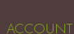 ACCOUNT