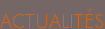 ACTUALIT�S