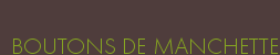 BOUTONS DE MANCHETTE