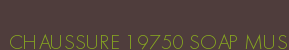 CHAUSSURE 19750 SOAP MUS