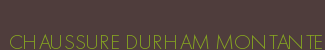 CHAUSSURE DURHAM MONTANTE