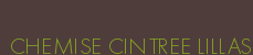 CHEMISE CINTREE LILLAS