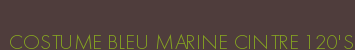 COSTUME BLEU MARINE CINTRE 120 S
