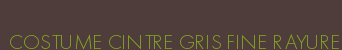 COSTUME CINTRE GRIS FINE RAYURE