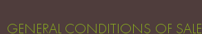 GENERAL CONDITIONS OF SALE