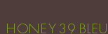 HONEY 39 BLEU