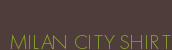 MILAN CITY SHIRT
