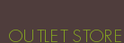 OUTLET STORE