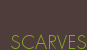 SCARVES