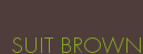 SUIT BROWN