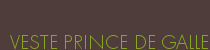 VESTE PRINCE DE GALLE