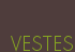 VESTES