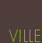VILLE